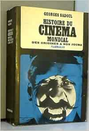 Georges Sadoul. Histoire du cinéma mondial : Des origines à nos jours. 5e édition